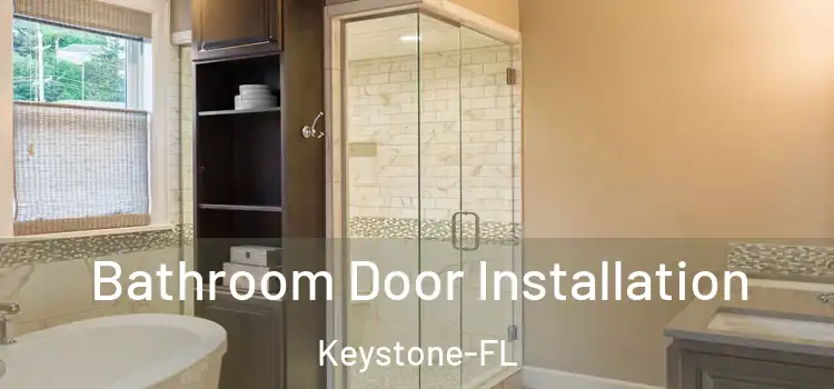 Bathroom Door Installation Keystone-FL