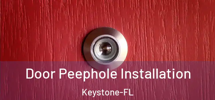  Door Peephole Installation Keystone-FL